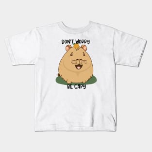 Don't Worry, Be Capy! Kids T-Shirt